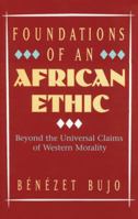 Foundations of an African Ethic 0824519051 Book Cover