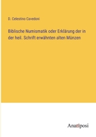 Biblische Numismatik oder Erklärung der in der heil. Schrift erwähnten alten Münzen 338200884X Book Cover