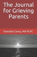 The Journal for Grieving Parents 1678028428 Book Cover