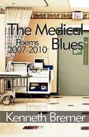 The Medical Blues: Poems 2007-2010 1451238258 Book Cover