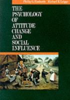 The Psychology of Attitude Change and Social Influence 0070728771 Book Cover