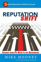 Reputation Shift: 5 High Performance Truths for Success 1943290466 Book Cover