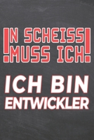 N Scheiss muss Ich Ich bin Entwickler: Entwickler Punktraster Notizbuch, Notizheft oder Schreibheft 110 Seiten B�ro Equipment & Zubeh�r Lustiges Geschenk zu Weihnachten oder Geburtstag 1697334393 Book Cover