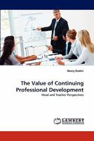 The Value of Continuing Professional Development: Head and Teacher Perspectives 3844317198 Book Cover