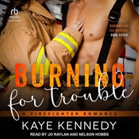 Burning for Trouble: A Firefighter Romance B0CW4YQNYN Book Cover