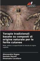 Terapie tradizionali basate su composti di origine naturale per le ferite cutanee 6206615820 Book Cover