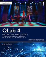 Qlab 4: Projects in Video, Audio, and Lighting Control 1138036412 Book Cover