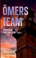 Ömers Team: Zwischen zwei Welten - Teil I (German Edition) 3769355555 Book Cover