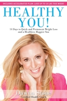Healthy You!:  14 Days to Quick and Permanent Weight Loss and a Healthier, Happier You 0615899668 Book Cover
