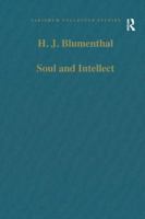 Soul and Intellect: Studies in Plotinus and Later Neoplatonism (Collected Studies, Cs426) 0860783928 Book Cover