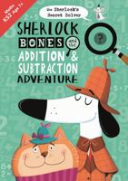 Sherlock Bones and the Addition and Subtraction Adventure 1780555504 Book Cover