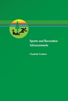 Sports & Recreation Advancements: The Unbelievable Innovations and Shocking Truths That Are Changing the Game Forever 1779612664 Book Cover