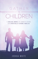 Gather the Children B0C5Z3K9V2 Book Cover