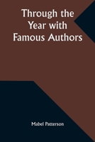 Through the Year with Famous Authors 1499575394 Book Cover