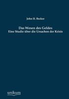 Das Wesen Des Geldes: Eine Studie Über Die Ursachen Der Krisis 0270066225 Book Cover