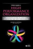 What Makes a High Performance Organization: Five Validated Factors of Competitive Advantage that Apply Worldwide 9492004771 Book Cover