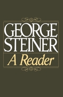 George Steiner: A Reader 0195050681 Book Cover