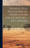 Voyages D'un Philosophe Ou Observations Sur Les Moeurs ... De L'afrique 1022413449 Book Cover