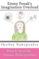 Imagination Overload: Emmy Ponak's Imagination Overload 1456446355 Book Cover