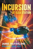Incursion at Elea Station 1099795346 Book Cover
