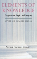 Elements of Knowledge: Pragmatism, Logic, and Inquiry (Vanderbilt Library of American Philosophy)