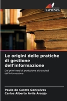 Le origini delle pratiche di gestione dell'informazione (Italian Edition) 6208128242 Book Cover