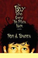 The Boy Who Grew Too Much Hair 0595395031 Book Cover