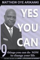 Yes You Can: Things You Can Do to Change Your Life Without Anybody Having to Change for You 1484898842 Book Cover