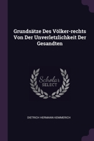 Grundsätze Des Völker-rechts Von Der Unverletzlichkeit Der Gesandten 137834331X Book Cover