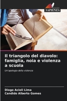 Il triangolo del diavolo: famiglia, noia e violenza a scuola 6206384551 Book Cover