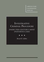 Investigative Criminal Procedure : Inside This Century's Most (in)Famous Cases 1683288904 Book Cover