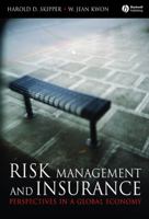 Risk Management and Insurance: Perspectives in a Global Economy 1405125411 Book Cover