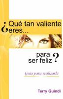 Que Tan Vailente Eres Para Ser Feliz 6073106955 Book Cover