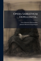 Opera Sabbathum Depellentia... 1273524993 Book Cover