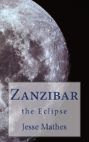 Zanzibar: The Eclipse 1542771870 Book Cover
