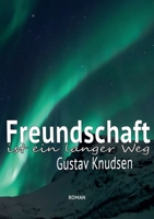 Freundschaft: ... ist ein langer Weg (German Edition) 3757889428 Book Cover