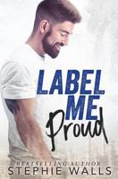 Label Me Proud 1985751720 Book Cover