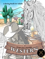 Grayscale coloring WESTERN coloring book for adults: wild west coloring book B08WS2W9QN Book Cover