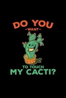 Do you want to touch my cacti?: 6x9 Cactus grid squared paper notebook notes 1671636554 Book Cover