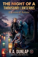 The Night of a Thousand Lanterns: A Lesson of Release (The Crimson Alliance Universe) B0GM1FZQKG Book Cover