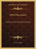 Hill of Discernment: Addresses to the Theosophical Society 0766130959 Book Cover