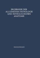 Ergebnisse Der Allgemeinen Pathologie Und Pathologischen Anatomie 3662359154 Book Cover