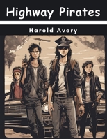 Highway Pirates 1517677327 Book Cover