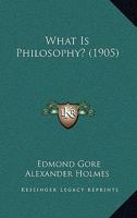 What Is Philosophy? 1166153479 Book Cover