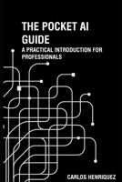 The Pocket AI Guide: A Practical Introduction for Professionals B0FQ3Z62NL Book Cover