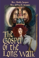 The Gospel of the Long Walk 0984824227 Book Cover