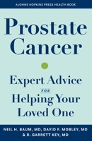 Prostate Cancer: Expert Advice for Helping Your Loved One 1421446006 Book Cover