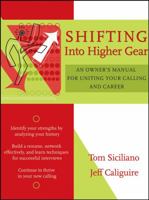 Shifting Into Higher Gear: An Owner's Manual for Uniting Your Calling and Career 0787973726 Book Cover