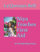 Niya Teaches First Aid: At The Birthday Party B0CV27JRVL Book Cover