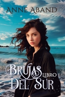 Brujas del sur. Libro 1: (Fantasía romántica con brujas y ángeles) B0CH2FZ2L4 Book Cover